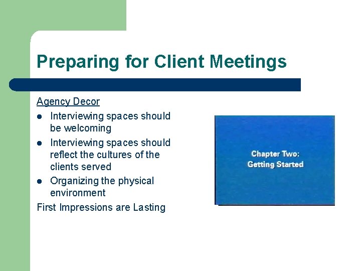 Preparing for Client Meetings Agency Decor l Interviewing spaces should be welcoming l Interviewing