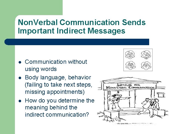 Non. Verbal Communication Sends Important Indirect Messages l l l Communication without using words Non. Verbal Communication Sends Important Indirect Messages l l l Communication without using words