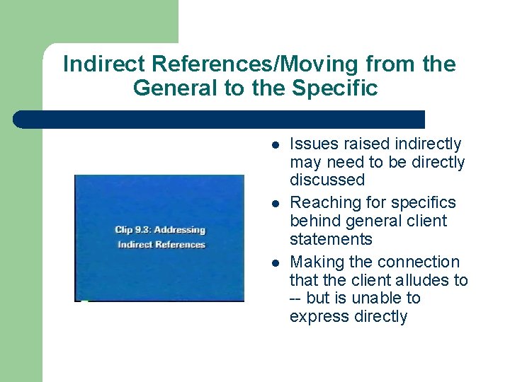 Indirect References/Moving from the General to the Specific l l l Issues raised indirectly