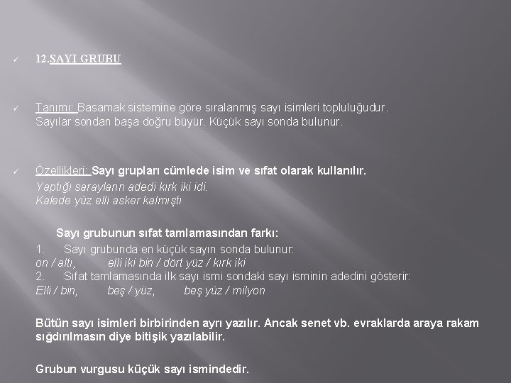ü 12. SAYI GRUBU ü Tanımı: Basamak sistemine göre sıralanmış sayı isimleri topluluğudur. Sayılar