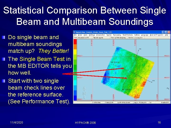 Statistical Comparison Between Single Beam and Multibeam Soundings Do single beam and multibeam soundings