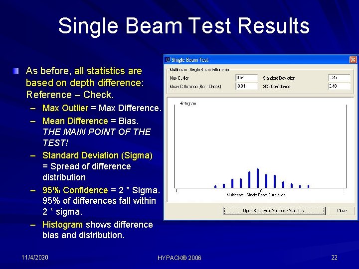 Single Beam Test Results As before, all statistics are based on depth difference: Reference