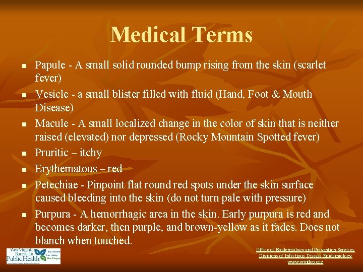 Medical Terms n n n n Papule - A small solid rounded bump rising