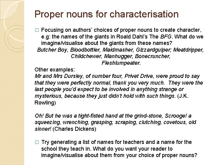 Proper nouns for characterisation Focusing on authors’ choices of proper nouns to create character, Proper nouns for characterisation Focusing on authors’ choices of proper nouns to create character,