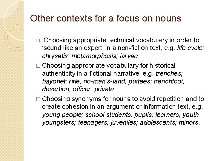 Other contexts for a focus on nouns � Choosing appropriate technical vocabulary in order Other contexts for a focus on nouns � Choosing appropriate technical vocabulary in order