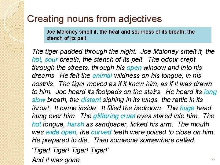 Creating nouns from adjectives Joe Maloney smelt it, the heat and sourness of its Creating nouns from adjectives Joe Maloney smelt it, the heat and sourness of its
