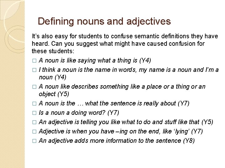 Defining nouns and adjectives It’s also easy for students to confuse semantic definitions they Defining nouns and adjectives It’s also easy for students to confuse semantic definitions they