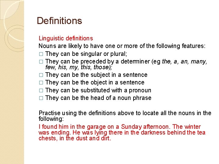 Definitions Linguistic definitions Nouns are likely to have one or more of the following Definitions Linguistic definitions Nouns are likely to have one or more of the following