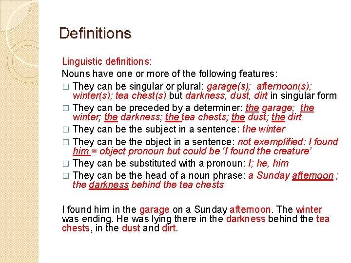 Definitions Linguistic definitions: Nouns have one or more of the following features: � They Definitions Linguistic definitions: Nouns have one or more of the following features: � They