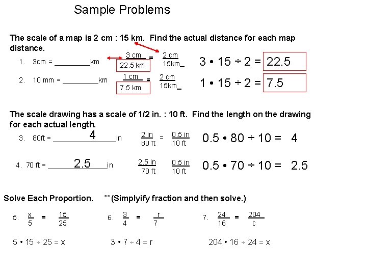 Sample Problems The scale of a map is 2 cm : 15 km. Find Sample Problems The scale of a map is 2 cm : 15 km. Find