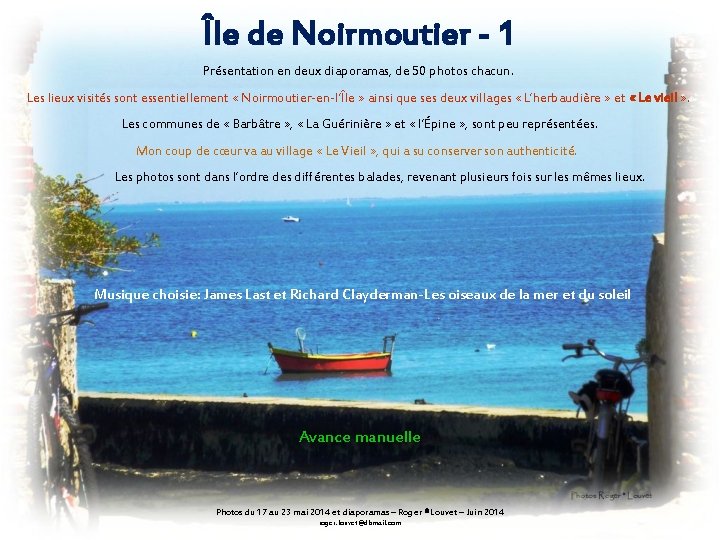 Île de Noirmoutier - 1 Présentation en deux diaporamas, de 50 photos chacun. Les