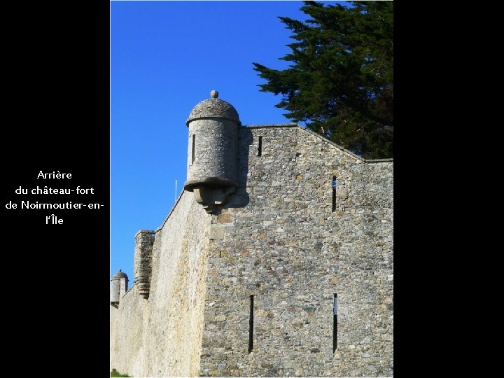 Arrière du château-fort de Noirmoutier-enl’Île 