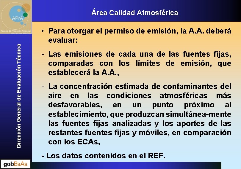 Dirección General de Evaluación Técnica Área Calidad Atmosférica • Para otorgar el permiso de