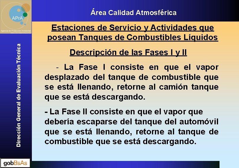 Área Calidad Atmosférica Dirección General de Evaluación Técnica Estaciones de Servicio y Actividades que