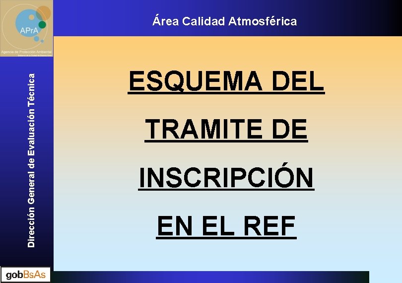 Dirección General de Evaluación Técnica Área Calidad Atmosférica ESQUEMA DEL TRAMITE DE INSCRIPCIÓN EN