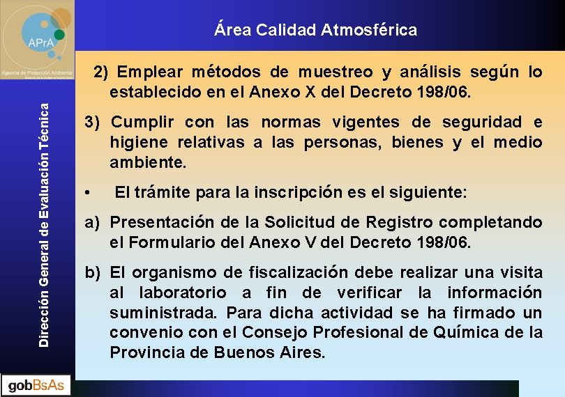 Área Calidad Atmosférica Dirección General de Evaluación Técnica 2) Emplear métodos de muestreo y