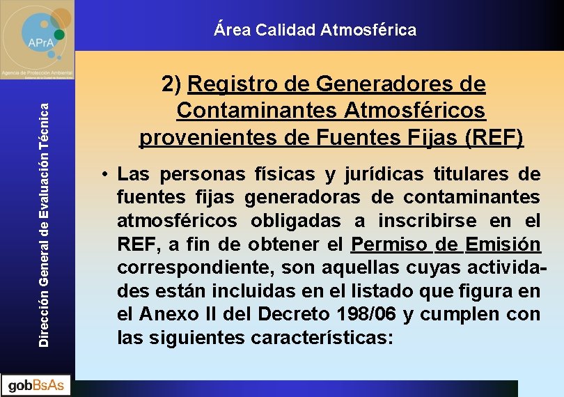 Dirección General de Evaluación Técnica Área Calidad Atmosférica 2) Registro de Generadores de Contaminantes