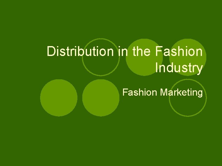 Distribution in the Fashion Industry Fashion Marketing 