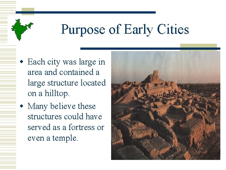 Purpose of Early Cities w Each city was large in area and contained a