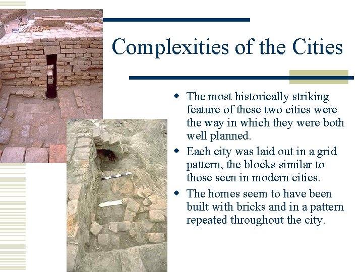 Complexities of the Cities w The most historically striking feature of these two cities