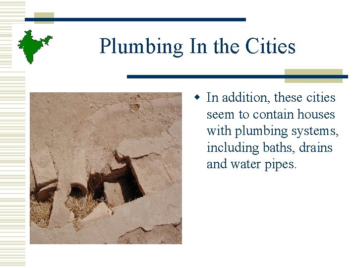 Plumbing In the Cities w In addition, these cities seem to contain houses with