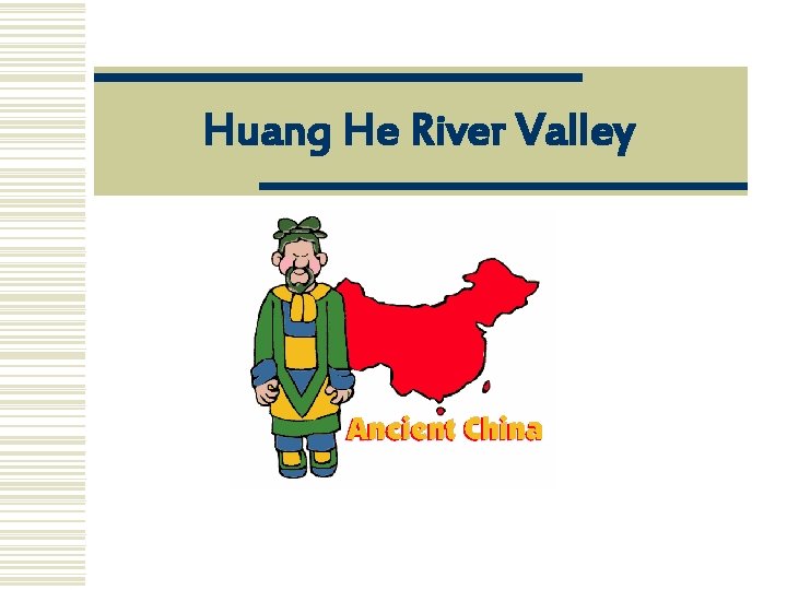 Huang He River Valley 