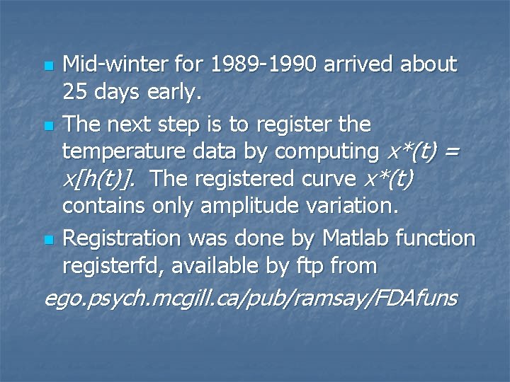 n n n Mid-winter for 1989 -1990 arrived about 25 days early. The next