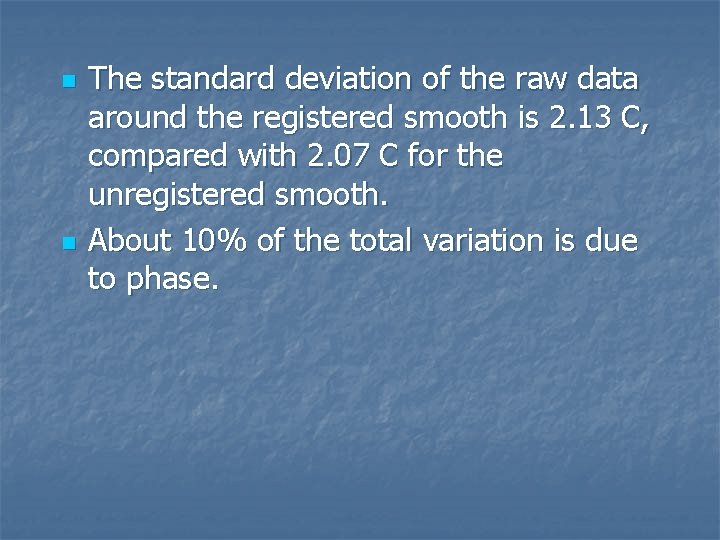 n n The standard deviation of the raw data around the registered smooth is