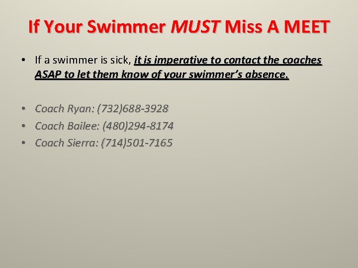 If Your Swimmer MUST Miss A MEET • If a swimmer is sick, it