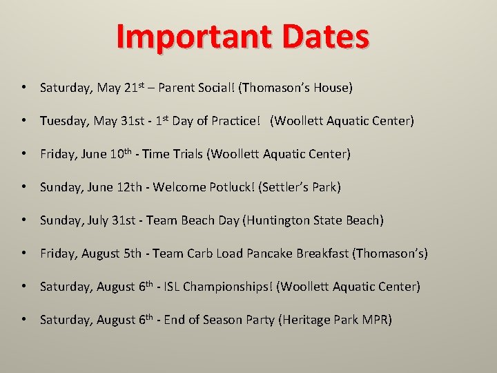 Important Dates • Saturday, May 21 st – Parent Social! (Thomason’s House) • Tuesday,