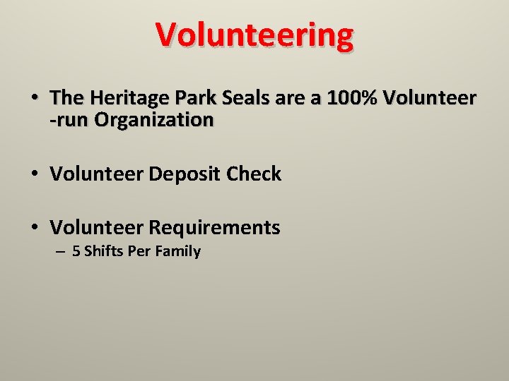 Volunteering • The Heritage Park Seals are a 100% Volunteer -run Organization • Volunteer
