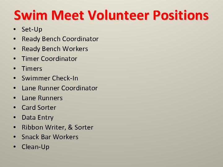 Swim Meet Volunteer Positions • • • • Set-Up Ready Bench Coordinator Ready Bench