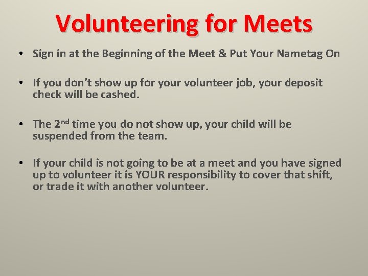 Volunteering for Meets • Sign in at the Beginning of the Meet & Put