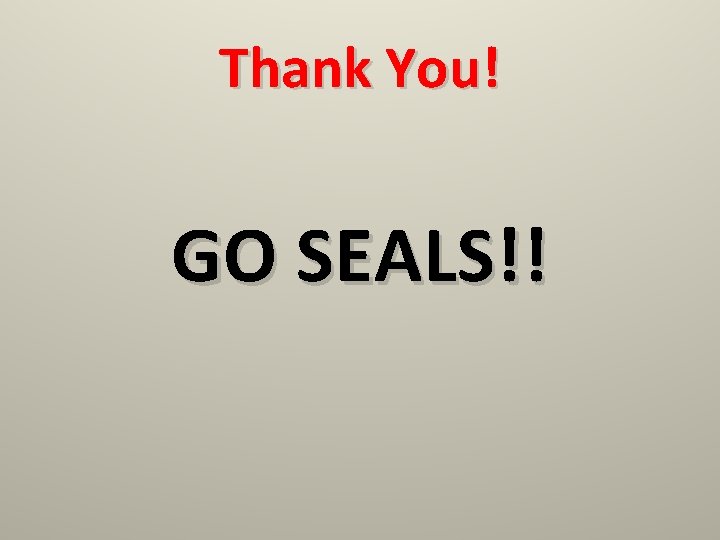Thank You! GO SEALS!! 