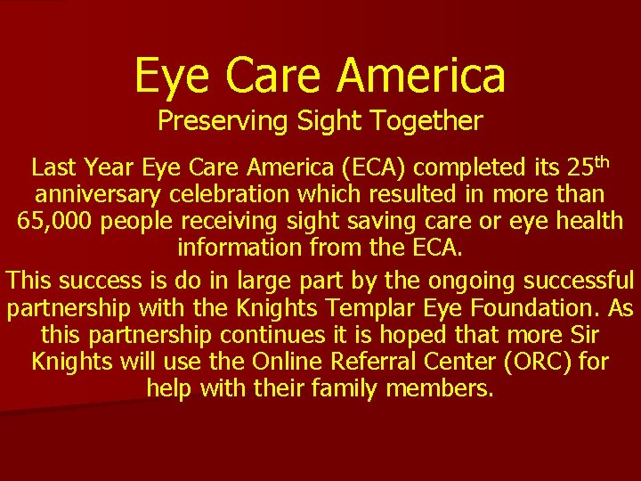 Eye Care America Preserving Sight Together Last Year Eye Care America (ECA) completed its Eye Care America Preserving Sight Together Last Year Eye Care America (ECA) completed its
