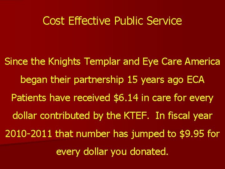 Cost Effective Public Service Since the Knights Templar and Eye Care America began their Cost Effective Public Service Since the Knights Templar and Eye Care America began their