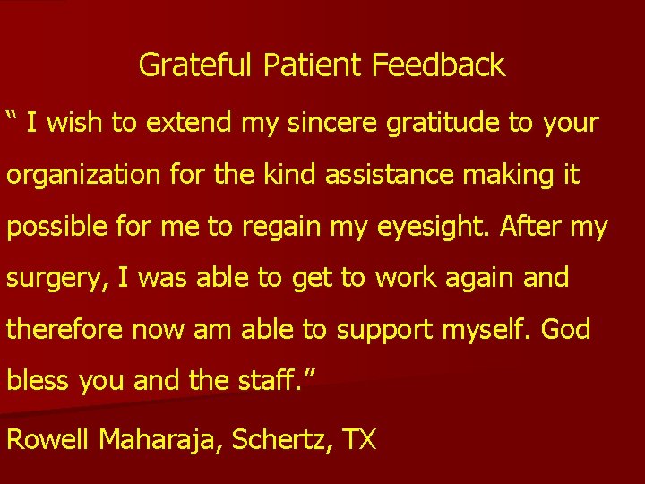Grateful Patient Feedback “ I wish to extend my sincere gratitude to your organization Grateful Patient Feedback “ I wish to extend my sincere gratitude to your organization
