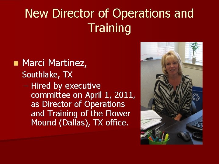 New Director of Operations and Training n Marci Martinez, Southlake, TX – Hired by New Director of Operations and Training n Marci Martinez, Southlake, TX – Hired by