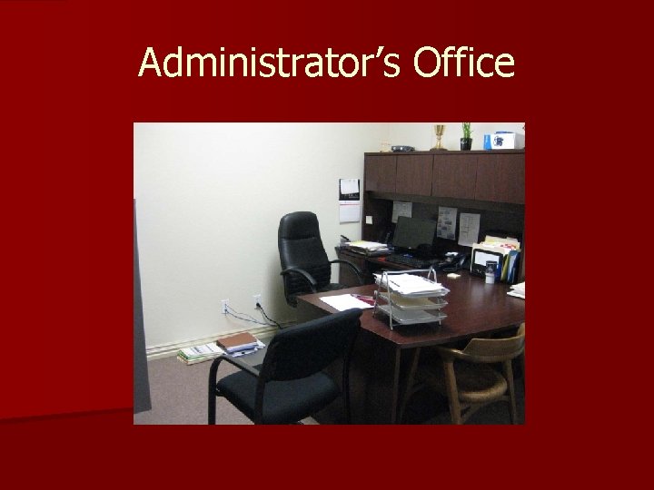 Administrator’s Office Administrator’s Office