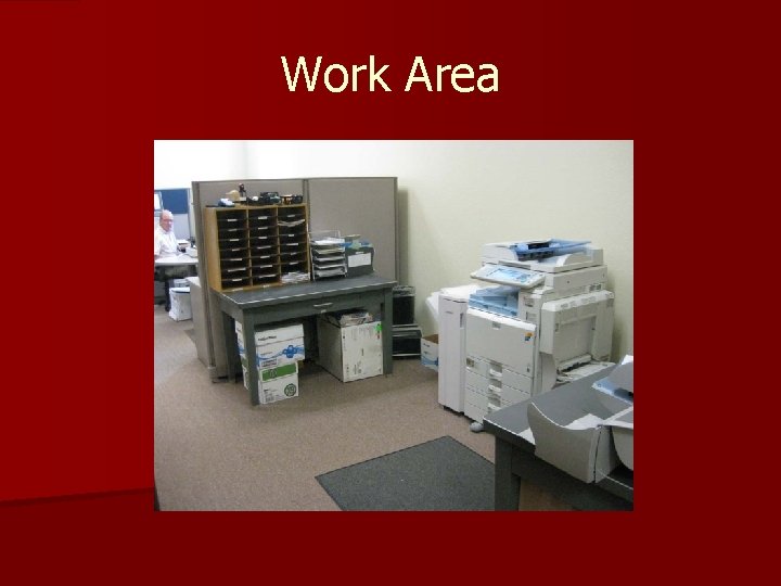 Work Area Work Area