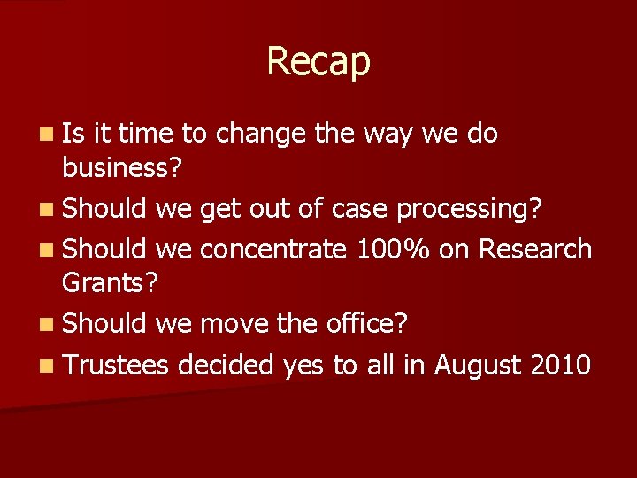 Recap n Is it time to change the way we do business? n Should Recap n Is it time to change the way we do business? n Should