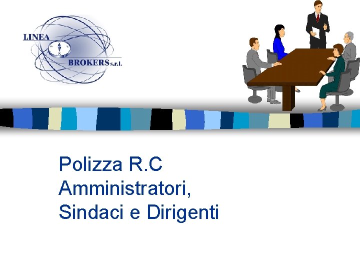 Polizza R. C Amministratori, Sindaci e Dirigenti 