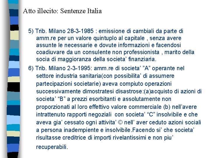 Atto illecito: Sentenze Italia 5) Trib. Milano 28 -3 -1985 : emissione di cambiali