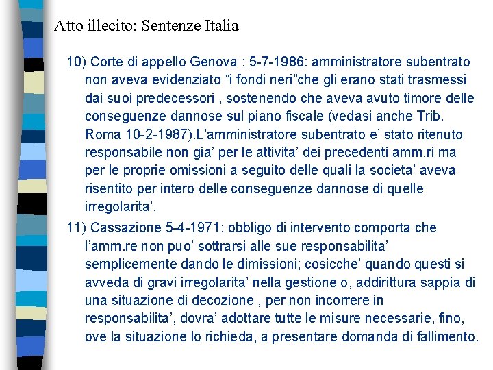 Atto illecito: Sentenze Italia 10) Corte di appello Genova : 5 -7 -1986: amministratore