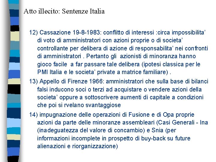 Atto illecito: Sentenze Italia 12) Cassazione 19 -8 -1983: conflitto di interessi : circa