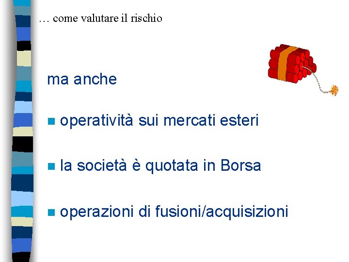 … come valutare il rischio ma anche n operatività sui mercati esteri n la