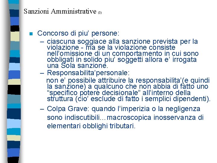 Sanzioni Amministrative (3) n Concorso di piu’ persone: – ciascuna soggiace alla sanzione prevista