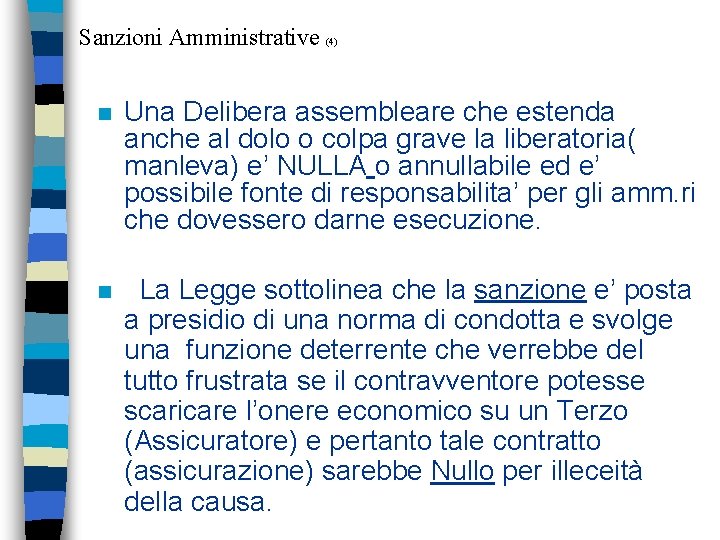 Sanzioni Amministrative (4) n Una Delibera assembleare che estenda anche al dolo o colpa