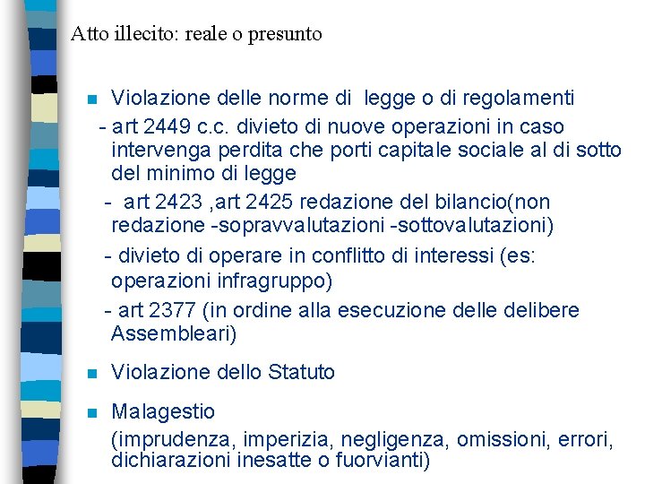 Atto illecito: reale o presunto n Violazione delle norme di legge o di regolamenti