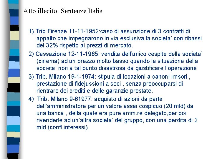 Atto illecito: Sentenze Italia 1) Trib Firenze 11 -11 -1952: caso di assunzione di